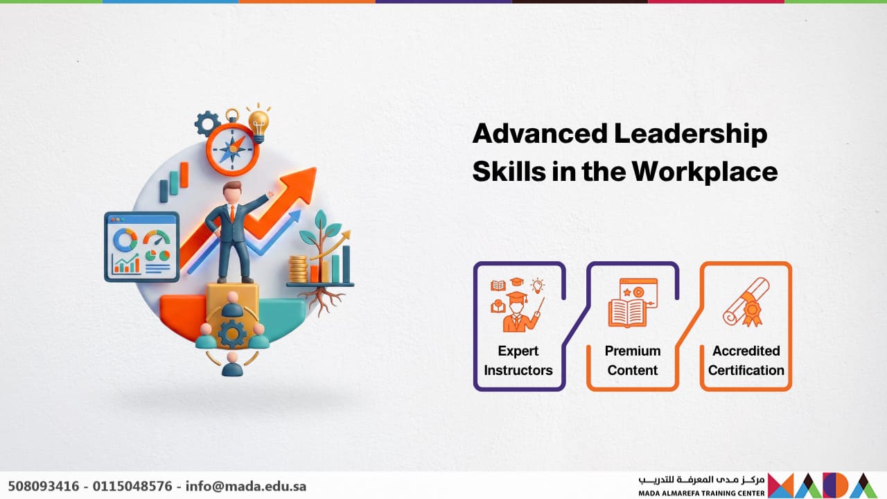 Advanced Leadership Skills in the Workplace - Mada AlMarefa Training Center