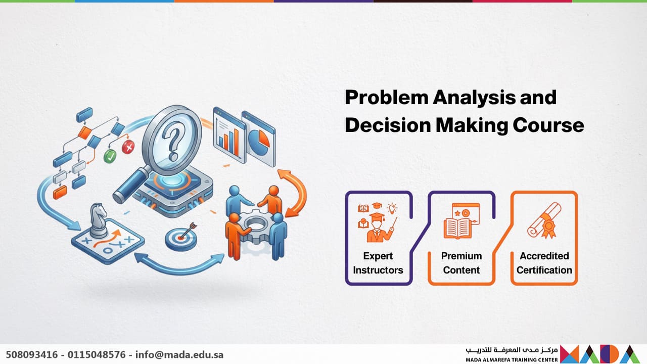 Problem Analysis and Decision Making Course - Mada AlMarefa Training Center